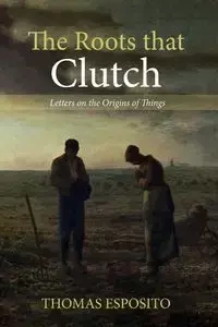 The Roots that Clutch - Thomas Esposito