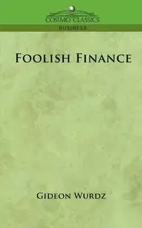 Foolish Finance - Wurdz Gideon