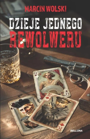 Dzieje jednego rewolweru - Marcin Wolski