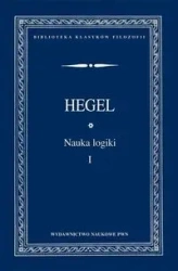 Nauka logiki T.1 - Wilhelm Georg Friedrich Hegel
