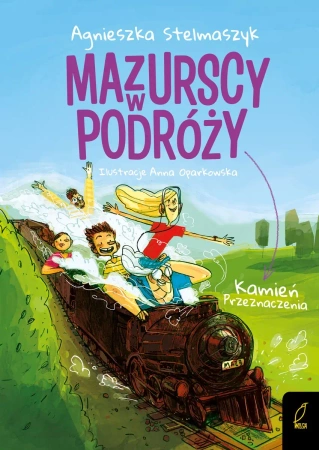 Kamień przeznaczenia. Mazurscy w podróży. Tom 3 wyd. 2024 - Agnieszka Stelmaszczyk