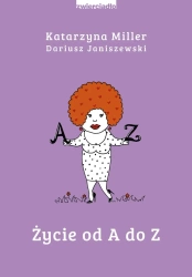 eBook Życie od A do Z - Katarzyna Miller, Dariusz Janiszewski epub mobi