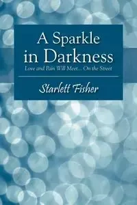 A Sparkle in Darkness - Fisher Starlett