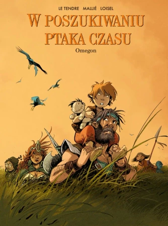 W poszukiwaniu Ptaka Czasu T.8 Omegon - Le Serge Tendre, Regis Loisel, Vincent Mallie