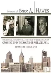 Growing Up in the Sound of Philadelphia - Bruce Hawes