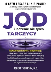 Jod i leczenie nie tylko tarczycy (dodruk 2024) - Robert Thompson