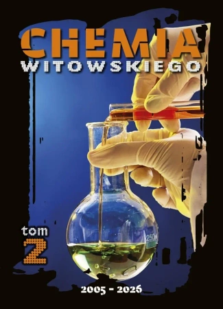Chemia T.2 Matura 2005-2026 zb. zadań wraz z odp. - Dariusz Witowski, Jan Sylwester Witowski