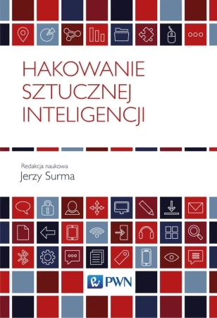 Hakowanie sztucznej inteligencji - Jerzy Surma