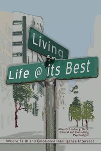 Living Life @ Its Best - Hedberg Ph. D. Allan G.