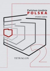 Państwo Średnie – Polska. Studia i Szkice. Tom 2 - opracowanie zbiorowe