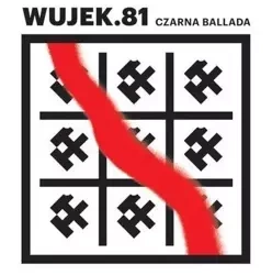 Wujek.81: Czarna ballada CD - praca zbiorowa