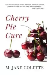 Cherry Pie Cure - Colette Jane M.