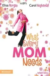 What Every Mom Needs - Morgan Elisa