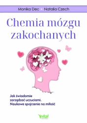 Chemia mózgu zakochanych - Monika Dec, Natalia Czech