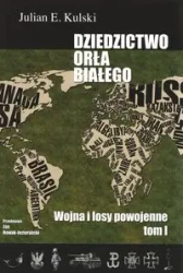 Dziedzictwo Orła Białego. Tom 1 wyd. 2 - Julian E. Kulski