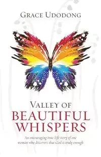 Valley of Beautiful Whispers - Grace Udodong