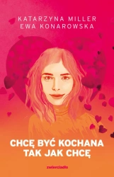 eBook Chcę być kochana tak jak chcę - Ewa Konarowska, Katarzyna Miller epub mobi