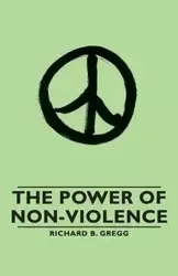 The Power of Non-Violence - Gregg Richard B.