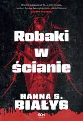 Robaki w ścianie - Hanna Szczukowska-Białys