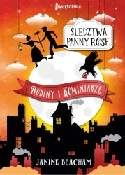 Śledztwa panny Rose. Rubiny i kominiarze - Janine Beacham, Magdalena Korobkiewicz