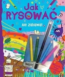 Ale zabawa! Jak rysować - praca zbiorowa