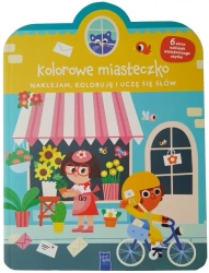 Naklejam, koloruję, uczę się słów. Kolorowe miasto - praca zbiorowa