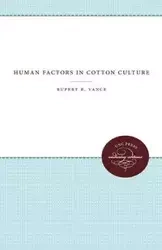 Human Factors in Cotton Culture - Vance Rupert B.