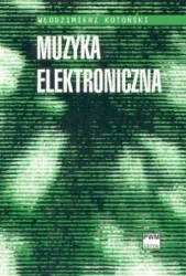 Muzyka elektroniczna PWM - Włodzimierz Kotoński