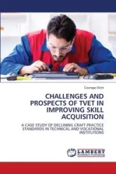 CHALLENGES AND PROSPECTS OF TVET IN IMPROVING SKILL ACQUISITION - Otchi Courage