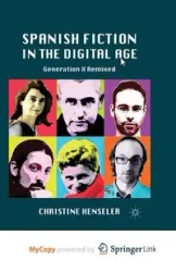 Spanish Fiction in the Digital Age - Henseler C.