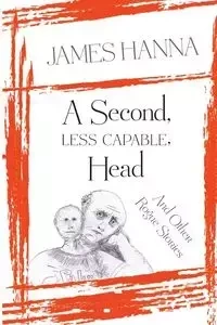 A Second, Less Capable, Head - Hanna James