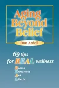 Aging Beyond Belief - Ardell Don