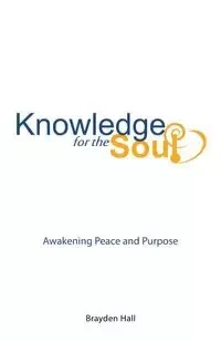 Knowledge for the Soul - Hall Brayden