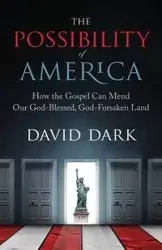 The Possibility of America - David Dark