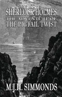 Sherlock Holmes The Adventure of  The Pigtail Twist - Simmonds M J H