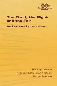 The Good, the Right & the Fair - Mickey Gjerris