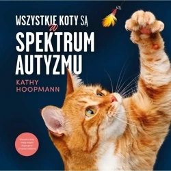 Wszystkie koty są w spektrum autyzmu - Kathy Hoopmann
