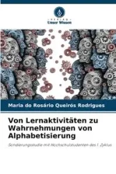 Von Lernaktivitäten zu Wahrnehmungen von Alphabetisierung - Maria Queirós Rodrigues do Rosário