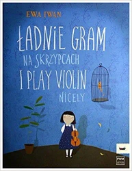 Ładnie gram na skrzypcach - Ewa Iwan