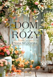 Dom Róży DL - Anna Stryjewska