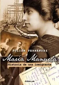Mar a Manuela - Historia de Una Inmigrante - Fern Juli N. Ndez