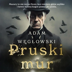 audiobook Pruski Mur - Adam Węgłowski