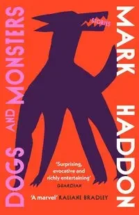 Dogs and Monsters - Mark Haddon