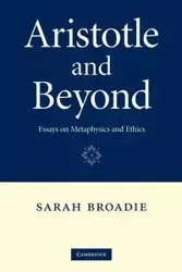 Aristotle and Beyond - Sarah Broadie