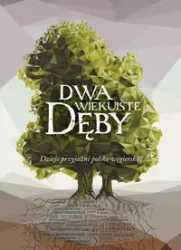 Dwa wiekuiste dęby - Olga Groszek, Marcin Grad, Adam Szabelski, Roman Stańczyk, Mitrovits Miklós