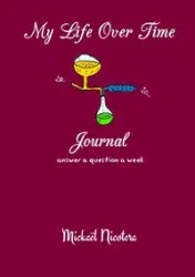My Life Over Time Journal - Nicotera Mickael