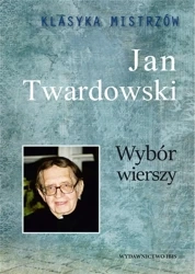 Klasyka mistrzów. Jan Twardowski. Wybór wierszy - Jan Twardowski