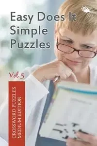 Easy Does It Simple Puzzles Vol 5 - Speedy Publishing LLC