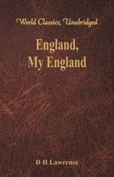 England, My England (World Classics, Unabridged) - Lawrence D H