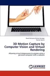 3D Motion Capture by Computer Vision and Virtual Rendering - David Antonio Gomez Jauregui